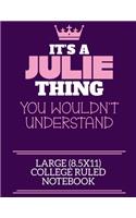 It's A Julie Thing You Wouldn't Understand Large (8.5x11) College Ruled Notebook