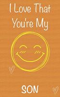I Love That You're My Son