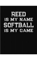 Reed Is My Name Softball Is My Game