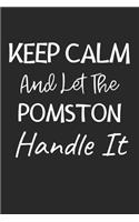 Keep Calm And Let The Pomston Handle It: Lined Journal, 120 Pages, 6 x 9, Pomston Dog Owner Gift Idea, Black Matte Finish (Keep Calm And Let The Pomston Handle It Journal)