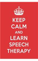 Keep Calm and Learn Speech Therapy: Speech Therapy Designer Notebook