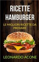 Ricette: Hamburger: Le Migliori Ricette Da Provare