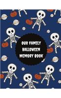 Our Family Halloween Memory Book: Journal/Planner To Plan and Remember Fun Times/Childhood Memories/Parties (Sweet/Cute Celebrate Halloween Gifts/Large, Soft Cover, 8.5x11 inches/A4 