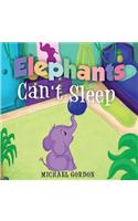 Elephants Can't Sleep: (Childrens book about an Elephant)