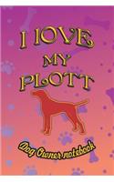 I Love My Plott - Dog Owner Notebook: Doggy Style Designed Pages for Dog Owner to Note Training Log and Daily Adventures.