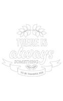 Gratitude Journal: There Is Always Something to Be Thankful for