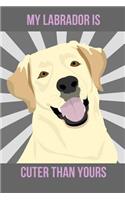 My Labrador Is Cuter Than Yours: Blank Line Journal