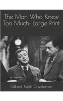 The Man Who Knew Too Much: Large Print