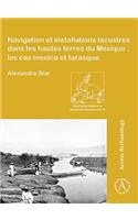 Navigation et installations lacustres dans les hautes terres du Mexique: les cas mexica et tarasque