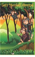 Let's Monkey Around: 124 Page Softcover, Has Lined Pages with a Monkey Border, College Rule Composition (6