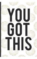 You Got This: Blank Lined Notebook Journal Diary Composition Notepad 120 Pages 6x9