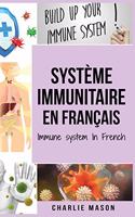 Système immunitaire En français/ Immune system In French: Boostez le système immunitaire, soignez votre intestin et nettoyez votre corps naturellement