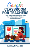 Google Classroom for Teachers