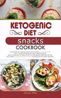 Ketogenic Diet Snacks Cookbook: Learn How to Cook Delicious Keto Dishes Quick and Easy, with This Recipe Book Suitable for Beginners! Build Your Healthy Meal Plan to Lose Weight an(4 Ketogenic Diet Cookbook)
