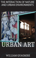 The Interaction of Nature and Urban Environment. Urban Art