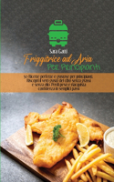 Friggitrice ad Aria Per Principianti