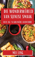 Die Wonderwêreld van Sjinese Smaak
