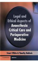 Legal and Ethical Aspects of Anaesthesia, Critical Care and Perioperative Medicine