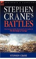Stephen Crane's Battles: Nine Decisive Battles Recounted by the Author of The Red Badge of Courage(English)
