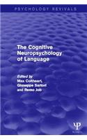 The Cognitive Neuropsychology of Language (Psychology Revivals)