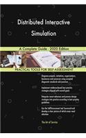 Distributed Interactive Simulation A Complete Guide - 2020 Edition