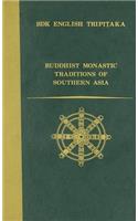 Buddhist Monastic Traditions of Southern Asia