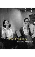 Jane Freilicher: Painter Among Poets