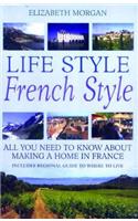 Life Style, French Style: All You Need to Know about Making a Home in France