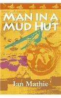 Man in a Mud Hut: (381 African Memoir Series)