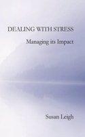 Dealing with Stress, Managing its Impact