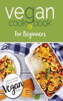 Vegan Cookbook For Beginners: Keep it Delicious & Simple Calorie Counted with New Vegan Diet Essential Recipes