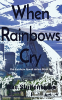 When Rainbows Cry