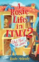 Rosie Life In Italy 2: What Have We Done?