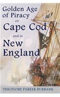 Golden Age of Piracy on Cape Cod and in New England