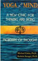 Yoga for the Mind: A New Ethic for Thinking and Being & Meridians of Thought