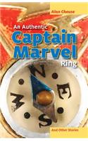 Authentic Captain Marvel Ring and Other Stories