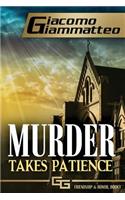 Murder Takes Patience