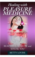 Healing With Pleasure Medicine