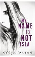 My Name Is Not Isla