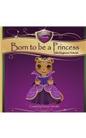 Born to be a Princess