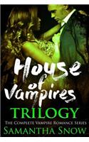 The House Of Vampires Trilogy
