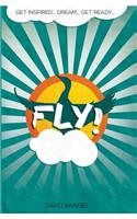 Fly!