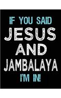 If You Said Jesus And Jambalaya I'm In: Blank Sketch, Draw and Doodle Book
