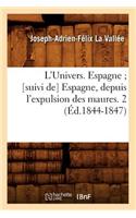 L'Univers. Espagne [Suivi De] Espagne, Depuis l'Expulsion Des Maures. 2 (Éd.1844-1847)