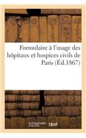 Formulaire À l'Usage Des Hôpitaux Et Hospices Civils de Paris
