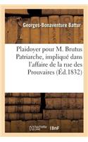 Plaidoyer Pour M. Brutus Patriarche, Ex-Sous-Officier de la Garde Royale
