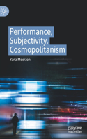 Performance, Subjectivity, Cosmopolitanism