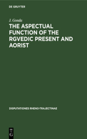 The Aspectual Function of the Rgvedic Present and Aorist: (7 Disputationes Rheno-Trajectinae)