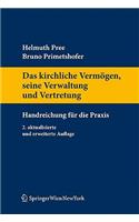 Das Kirchliche Verm Gen, Seine Verwaltung Und Vertretung: Handreichung Fur Die Praxis (Zweite, Aktualisierte Und Erwe)(Springer Praxis & Recht)