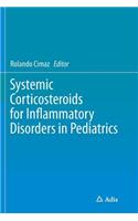 Systemic Corticosteroids for Inflammatory Disorders in Pediatrics